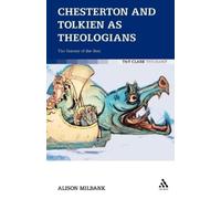 Alison Milbank Chesterton and Tolkien as Theologians (Tascabile)