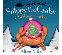 Alison Miles Snippy the Crab's Christmas Cracker (Tascabile)