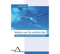 Alison Miller Werde, wer du wirklich bist. (Copertina rigida)