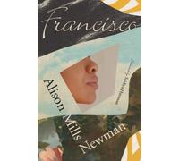 Alison Mills Newman Francisco (Tascabile)