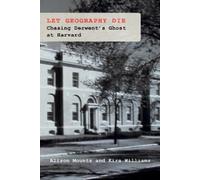 Alison Mountz Kira Williams Let Geography Die (Tascabile)