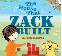 Alison Murray The House That Zack Built (Copertina rigida)