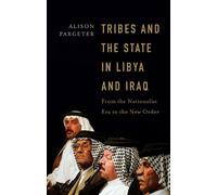 Alison Pargeter Tribes and the State in Libya and Iraq (Copertina rigida)