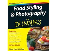 Alison Parks-Whitfield Food Styling and Photography For Dummies (Tascabile)