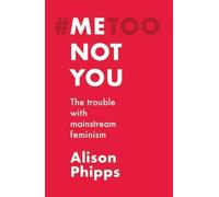 Alison Phipps Me, Not You (Tascabile)