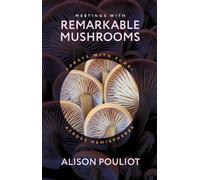 Alison Pouliot Meetings with Remarkable Mushrooms (Copertina rigida)