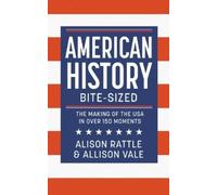 Alison Rattle Allison Vale American History Bite-Sized (Copertina rigida)
