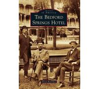 Alison Reed Ross The Bedford Springs Hotel (Tascabile) Images of America