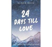 Alison Reese 24 Days till Love (Tascabile)