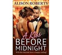 Alison Roberts A Kiss Before Midnight (Tascabile) Medical Romance Collection