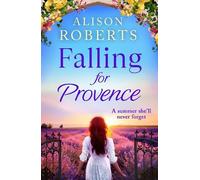 Alison Roberts Falling for Provence (Copertina rigida) Year in France