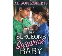 Alison Roberts The Surgeon's Surprise Baby (Copertina rigida)