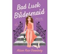 Alison Rose Greenberg Bad Luck Bridesmaid (Tascabile)