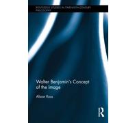 Alison Ross Walter Benjamin's Concept of the Image (Copertina rigida)