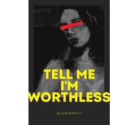 Alison Rumfitt Tell Me I'm Worthless (Tascabile)
