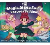 Alison Scott-Wright The Magic Sleep Fairy Rescues Bedtime (Copertina rigida)
