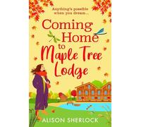 Alison Sherlock Coming Home to Maple Tree Lodge (Copertina rigida)