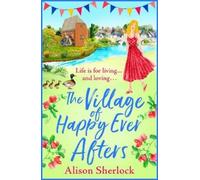 Alison Sherlock The Village of Happy Ever Afters (Tascabile)