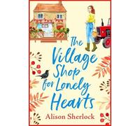 Alison Sherlock The Village Shop for Lonely Hearts (Tascabile)