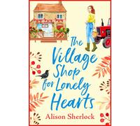 Alison Sherlock The Village Shop for Lonely Hearts (Tascabile)