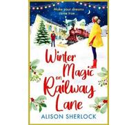 Alison Sherlock Winter Magic on Railway Lane (Tascabile) Railway Lane Series