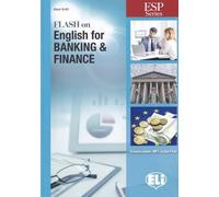 Flash on english for banking & finance. Per le Scuole superiori. Con e-book. Con espansione online: Banking & Finance