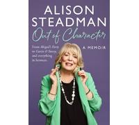 Alison Steadman Out of Character (Copertina rigida)