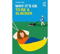 Alison Suen Why It's OK to Be a Slacker (Tascabile) Why It's OK