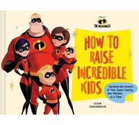 Alison Throckmorton Disney/Pixar How to Raise Incredible Kids (Copertina rigida)