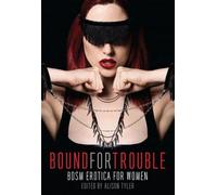 Alison Tyler Bound for Trouble (Tascabile)