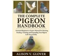 Alison V Glover The Complete Pigeon Handbook (Tascabile)