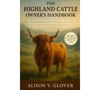 Alison V Glover The Highland Cattle Owner's Handbook (Tascabile)