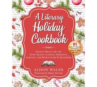 Alison Walsh A Literary Holiday Cookbook (Copertina rigida)
