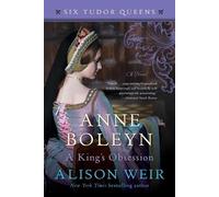 Alison Weir Anne Boleyn, A King's Obsession (Tascabile) Six Tudor Queens
