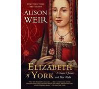 Alison Weir Elizabeth of York (Tascabile)