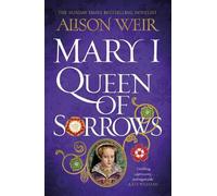 Alison Weir Mary I: Queen of Sorrows (Copertina rigida)