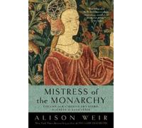 Alison Weir Mistress of the Monarchy (Tascabile)