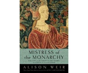 Alison Weir Mistress of the Monarchy (Tascabile)