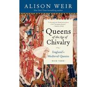 Alison Weir Queens of the Age of Chivalry (Tascabile) England's Medieval Queens