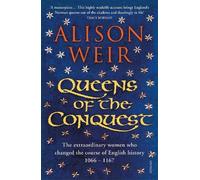 Alison Weir Queens of the Conquest (Tascabile) England's Medieval Queens