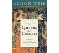 Alison Weir Queens of the Crusades (Tascabile) England's Medieval Queens