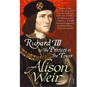 Alison Weir Richard III and the Princes in the Tower (Tascabile)