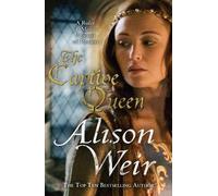 Alison Weir The Captive Queen (Tascabile)