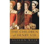 Alison Weir The Children of Henry VIII (Tascabile)