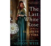 Alison Weir The Last White Rose (Tascabile)