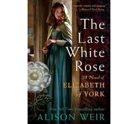 Alison Weir The Last White Rose (Tascabile)