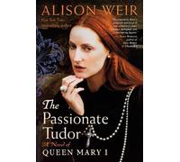 Alison Weir The Passionate Tudor (Tascabile)