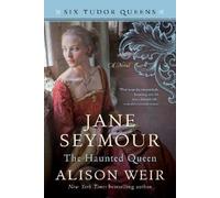 Alison Weir Weir, Alison Jane Seymour, The Haunted Queen (Tascabile)