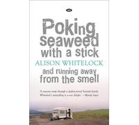 Alison Whiteloc Poking Seaweed with a Stick and Running Away from th (Tascabile)