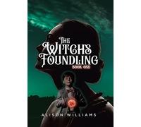 Alison Williams Williams, Alison The Witch's Foundling (Copertina rigida)